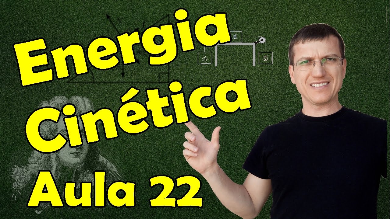 ENERGIA CINÉTICA E TEOREMA DA ENERGIA CINÉTICA (TEC) - DINÂMICA - AULA 22 - Prof  Marcelo Boaro