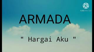Download lagu Lirik Lagu ARMADA 'Hargai Aku ' ARMADA ' mp3 Download lagu Lirik Lagu ARMADA 'Hargai Aku ' ARMADA ' mp3