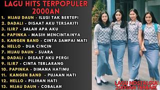 Download lagu Lagu Hits Terpopuler 2000an || HIJAU DAUN || DADALI || ILIR7 || PAPINKA || KANGEN || HELLO mp3