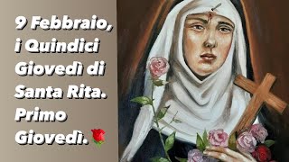 9 Febbraio, i quindici giovedì di Santa Rita. Primo giovedì 🌹
