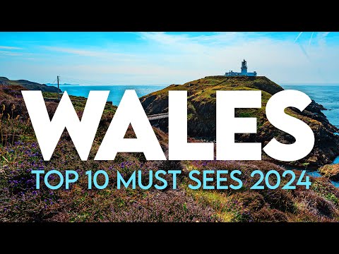 Wales Top 10 Must See Places 2024 - Do Not Miss These Locations!