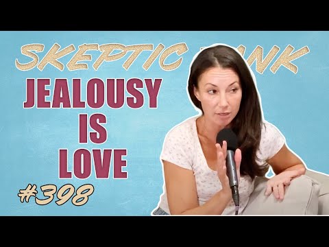 Kerryn Feehan - Jealousy Equals Love: Ep 398 | Skeptic Tank Clips