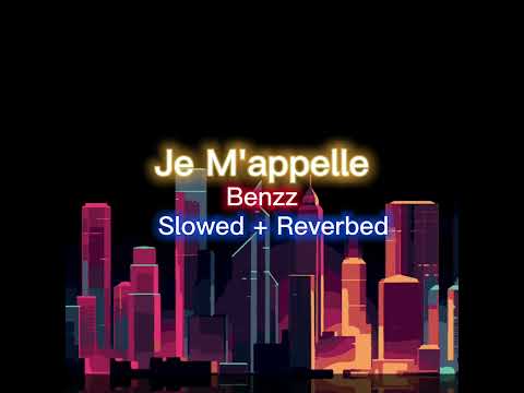 Je M'appelle - (Slowed + Reverbed)