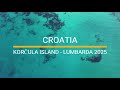 CROATIA KORCULA ISLAND 2025 LUMBARDA A Jewel Of The Adriatic