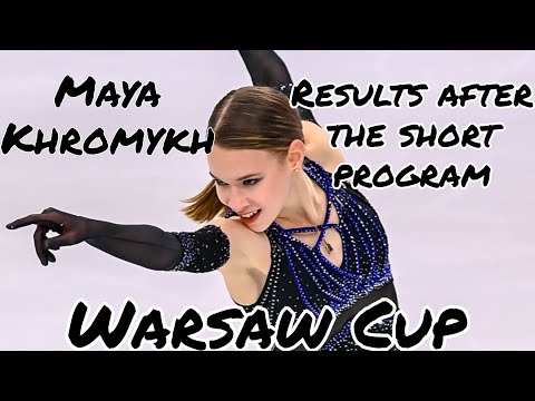 Maya Khromykh//Results after the short program//Warsaw Cup
