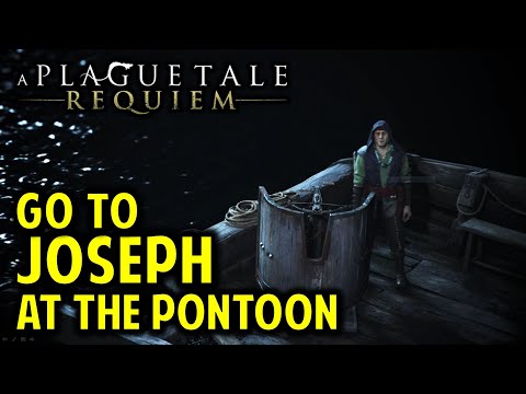 Go to Joseph at the Pontoon | Chapter 4 PROTECTOR'S DUTY Walkthrough | A Plague Tale Requiem