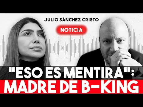 B-King's mother DENIES Marcela Reyes's statement: "They never forgave each other, that's a lie."