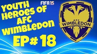 Transfer Deadline: FIFA 15- Youth Academy Career Mode: Youth Heroes of AFC Wimbledon- 18