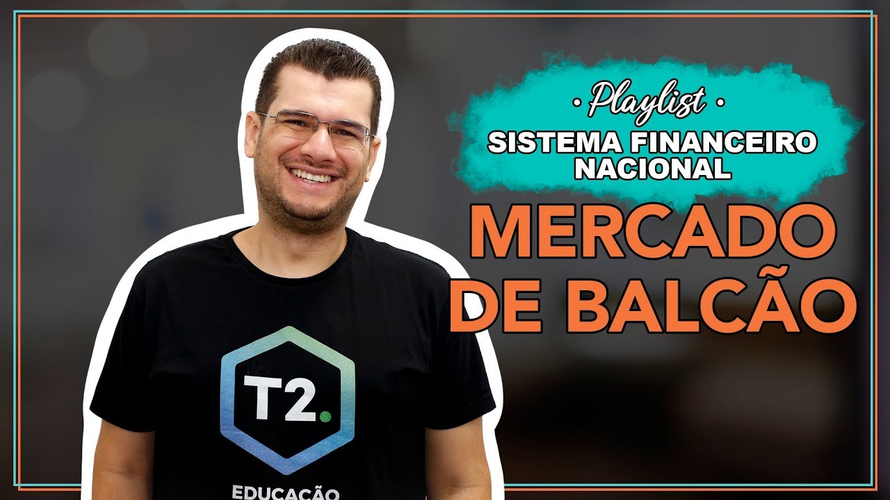 Mercado de Balcão, entenda de uma vez! | Playlist SFN