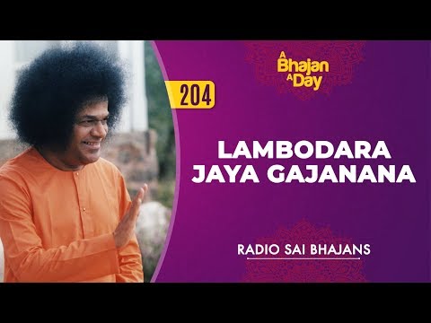 204 - Lambodara Jaya Gajanana | Radio Sai Bhajans