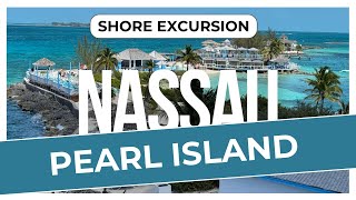 Pearl Island Shore Excursion Nassau Bahamas | Best Nassau Cruise Day Trip!