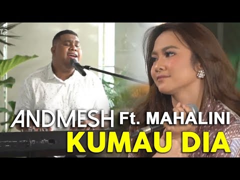 ANDMESH Ft. MAHALINI - KUMAU DIA (Live Konser Kebersamaan #DiRumahAja)