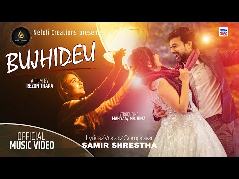 '  BUJHIDEU ' Official Music Video - Samir Ft. Mahiya | Himanshu - Nepali Songs | Nefoli Creations |