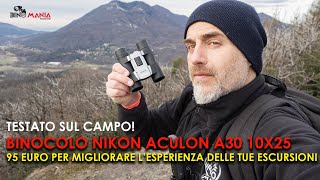 BINOCOLO NIKON ACULON A30 10X25 - 95 EURO PER MIGLIORARE L'ESPERIENZA DELLE TUE ESCURSIONI!