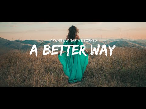 MrWhite & WINARTA & Borned - A Better Way (Sub Español/Lyrics)