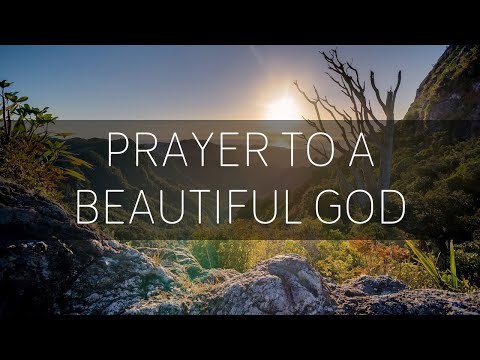Video thumbnail for Prayer to a Beautiful God