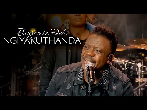 Benjamin Dube - Ngiyakuthanda (Official Music Video)