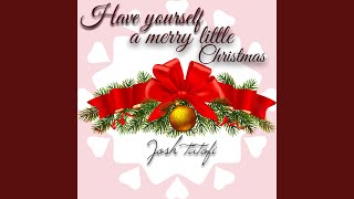 Have Yourself a Merry Little Christmas
