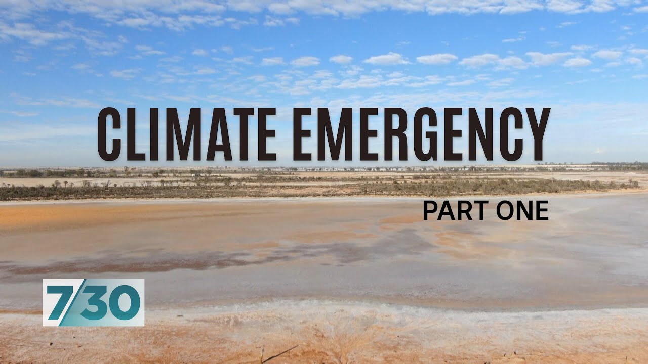 Climate Emergency: Australia on the frontline of climate change | 7.30