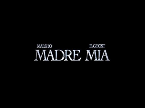 MALSHO - MADRE MIA feat IL GHOST ( Official Video)