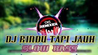 Download lagu DJ RINDU TAPI JAUH FULL BASS 2021 mp3