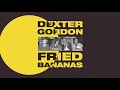 Dexter Gordon - Fried Bananas