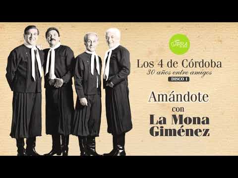 Los 4 de Córdoba, La Mona Jimenez - Amándote