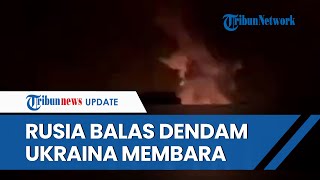 Pembalasan! Drone & Rudal Rusia Hantam Ukraina Semalam seusai Jembatan Krimea Diserang Kiev