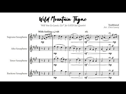 Wild Mountain Thyme (for SATB Sax Quartet - arr. Chris Lawry) a.k.a 'Will You Go Lassie, Go'