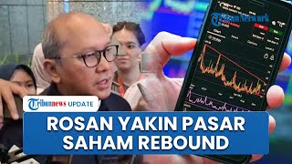 CEO Danantara Indonesia Rosan Roeslani Optimistis IHSG Rebound, Investor Asing Beri Sinyal Positif