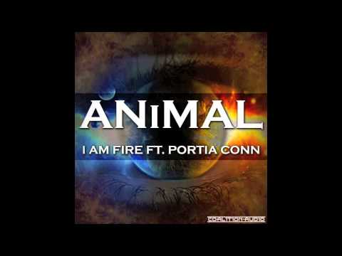 ANiMAL - I Am Fire Ft. Portia Conn (17/12/12)