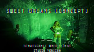 Beyoncé - Sweet Dreams - [RENAISSANCE WORLD TOUR] (Live Concept Version)
