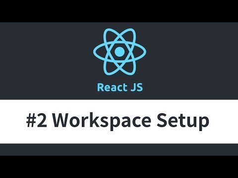 React JS Tutorial 2 Workspace Setup