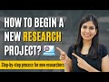 How To Begin Your Research From Scratch Step By Step Process Explained