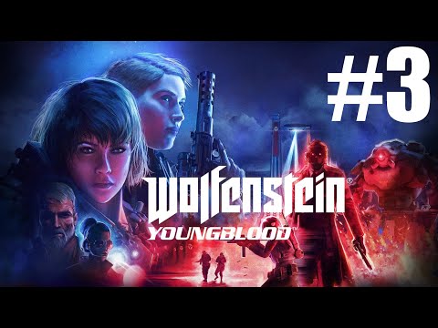 Wolfenstein YoungBlood Walkthrough Part 3 PC