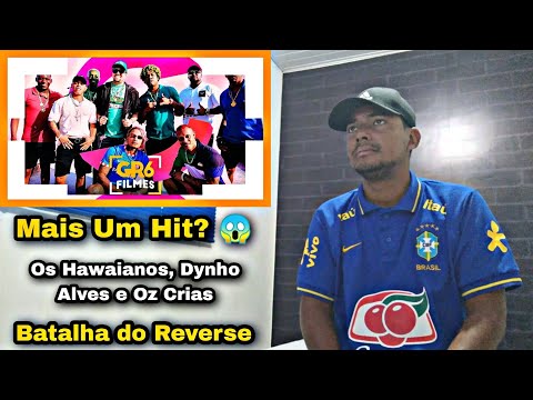 Os Hawaianos, Dynho Alves e Oz Crias - Batalha do Reverse (GR6 Explode) | React |