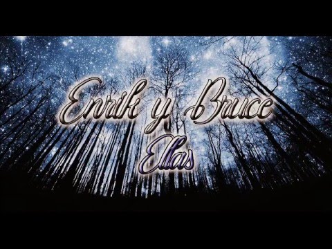 ENRIK Y BRUCE - ELLAS (KELON AL ESTRIBILLO)