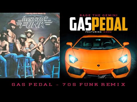 GAS PEDAL (70s FUNK REMIX) - Sage The Gemini x Instant Funk's You Got My Mind Made Up