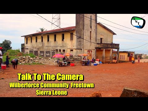 Talk To The Camera - Wilberforce Community Freetown - Sierra Leone
