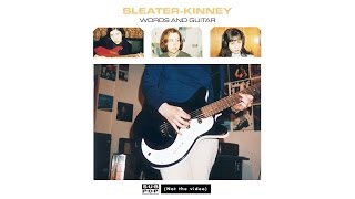 Sleater-Kinney - Words and Guitar