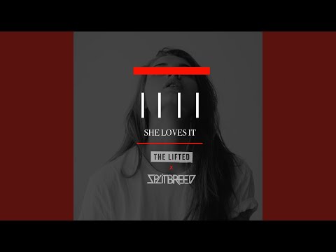 She Loves It (feat. Splitbreed)