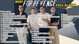 Download lagu FOR REVENGE NEW ALBUM|| PERAYAAN PATAH HATI BABAK 1,2, SECON CHANCE, DAN ACOUSTIC ||  FULL ALBUM mp3