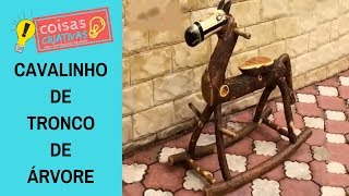 Como fazer cavalinho de balano de madeira em tronco de rvore - Cavalinho de balano