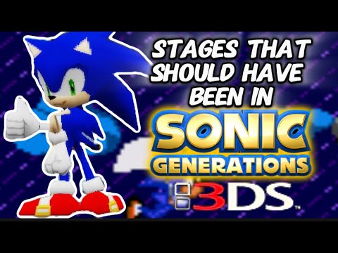 The Stages That Should Have Been In Sonic Generations 3DS