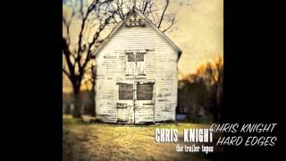Chris Knight hard edges