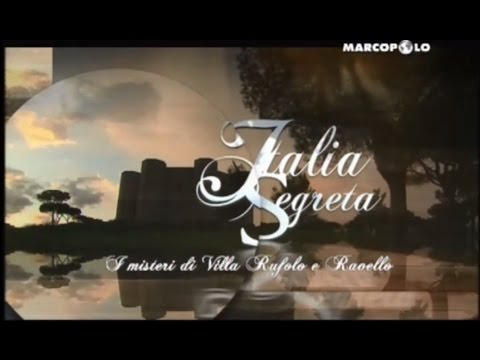 Italia Segreta - I Misteri di Villa Rufolo e di Ravello