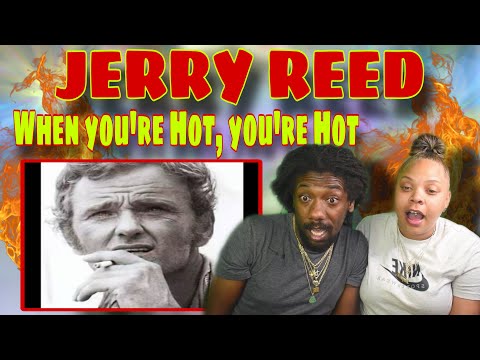 FIRST TIME HEARING Jerry Reed - When You're Hot, You're Hot | REACTION