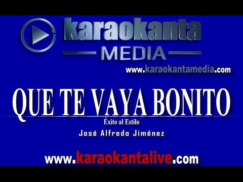 Karaokanta - José Alfredo Jiménez - Que te vaya bonito