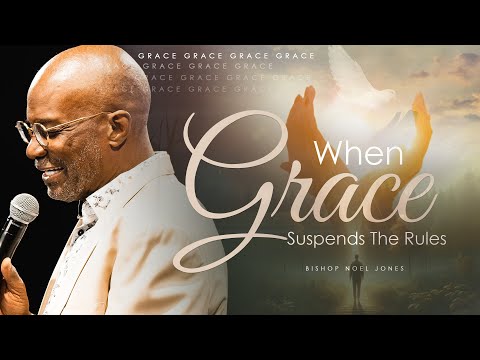 Bishop Noel Jones - WHEN GRACE SUSPENDS THE RULES  - September 8, 2024