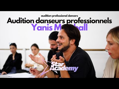 YANIS MARSHALL AUDITION DANSEURS PROFESSIONNELS STAR ACADEMY 2022.